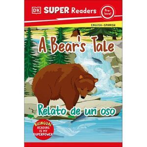 DK Super Readers Pre-Level Bilingual a Bear's Tale Â " Relato de Un Oso -- Dk